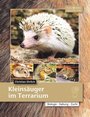  Kleinsäuger im Terrarium - Biologie, Haltung, Zucht